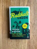 Radikalt lagom : s&aring; lever du l&aring;ngt och lyckligt utan att tr&auml;na, banta och stressa dig till d&ouml;ds