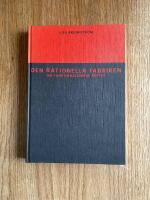 Den rationella fabriken - om funktionalismens r&ouml;tter = The rational factory : on the roots of modernist architecture