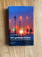 Det gudl&ouml;sa folket : De postkristna svenskarna och religionen