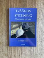 Tv&aring;&auml;ndsstickning : Mina m&ouml;nster och ide&eacute;r