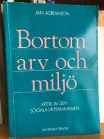 Bortom arv och milj&ouml; : kritik av den sociala determinismen