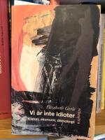 Vi &auml;r inte idioter : klimat, ekonomi, demokrati