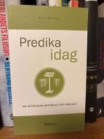 Predika idag - om retorikens betydelse f&ouml;r predikan