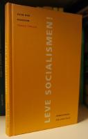 Leve socialismen! : v&auml;rderingar inf&ouml;r 2000-talet