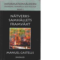 N&auml;tverkssamh&auml;llets framv&auml;xt Band 1 : Informations&aring;ldern : ekonomi, samh&auml;lle och kultur.