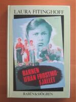 Barnen ifr&aring;n Frostmofj&auml;llet : en barnber&auml;ttelse f&ouml;r sm&aring; och stora