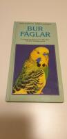 Burf&aring;glar : en praktisk handbok i hur du v&auml;ljer, k&ouml;per och sk&ouml;ter burf&aring;glar hemma