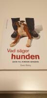 Vad s&auml;ger hunden : guide till hundens beteende