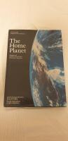 The Home Planet. Images and Reflections of Earth from Space Explorers