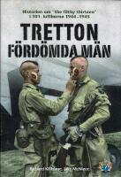 Tretton f&ouml;rd&ouml;mda m&auml;n : [historien om "the filthy thirteen" i 101. luftburna 1944-1945]