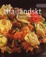 Alla tiders thail&auml;ndskt. L&auml;ckert och l&auml;ttlagat steg f&ouml;r steg