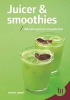 Juicer & smoothies : 206 h&auml;lsosamma energidrinkar