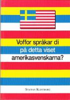 Voffor spr&aring;kar di p&aring; detta viset amerikasvenskarna?
