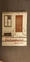 En Lundagård 1875-1944. Några blad ur ett Lundakvarters krönika