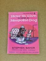 How To Live With a Neurotic Dog