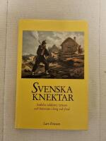 Svenska knektar. Indelta soldater, ryttare och b&aring;tsm&auml;n i krig och fred