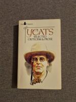 Yeats. Selected Criticism and Prose