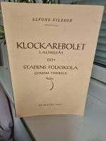 Om undervisning och undervisare genom tiderna i Klockarebolet i Alings&aring;s och stadens folkskola genom tiderna. Ett f&ouml;rs&ouml;k till skolhistoria
