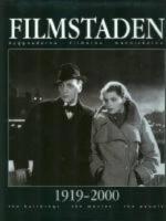 Filmstaden 1919-2000. Byggnaderna - Filmerna - M&auml;nniskorna. The Buildings - The Movies - The People