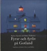 Fyrar och fyrliv p&aring; Gotland : Lighthouses of Gotland : history and culture