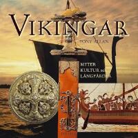 Vikingar : Myter, kultur och l&aring;ngf&auml;rder