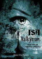 Isa - valkyrian. F&ouml;rsta boken om valkyriornas sk&ouml;ldarvinge