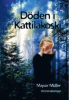 D&ouml;den i Kattilakoski. Kriminalroman (Signerad)