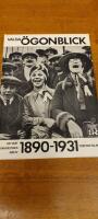 Valda &ouml;gonblick 1890-1931 : ur v&aring;rt fantastiska arkiv