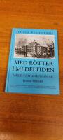 Med r&ouml;tter i medeltiden. V&auml;xj&ouml; gymnasium 350 &aring;r