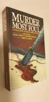 Murder Most Foul. A Collection of Great Crime Stories