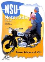 NSU Motorräder 1945-1964. Besser fahren auf NSU