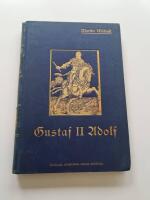 Gustaf II Adolf. Jemte en geografisk &ouml;fversigt af svenska v&aring;ldet under dess storhetstid