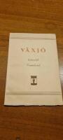 V&auml;xj&ouml;. Forntid och nutid i ord och bild