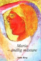 Maria - andlig m&auml;stare