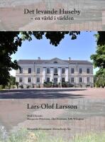 Det levande Huseby : en v&auml;rld i v&auml;rlden