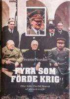 Fyra som f&ouml;rde krig : Hitler, Stalin, Churchill, Roosevelt och id&eacute;erna de stred f&ouml;r