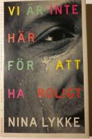 Vi &auml;r inte h&auml;r f&ouml;r att ha roligt