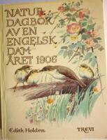Naturdagbok av en engelsk dam &aring;ret 1906