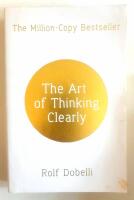 The Art of Thinking Clearly