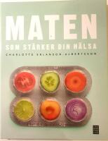Maten som st&auml;rker din h&auml;lsa