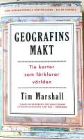 Geografins makt : tio kartor som f&ouml;rklarar v&auml;rlden