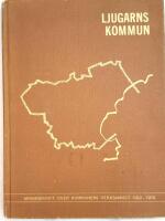 Ljugarns kommun: Minnesskrift &ouml;ver kommunens verksamhet 1952-1970