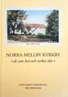 Norra Mellby kyrkby - de som levt och verkat d&auml;r.