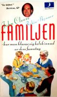 Familjen : hur man klarar sig helskinnad ur dess famntag