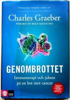 Genombrottet : Immunterapi och jakten p&aring; en bot mot cancer