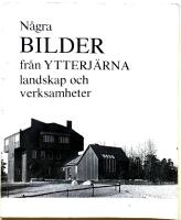 N&aring;gra bilder fr&aring;n Ytterj&auml;rna : landskap och verksamheter : [illustrerad bilaga till "Omr&aring;desplan f&ouml;r Ytterj&auml;rna 1977"]