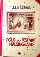 Folk- och festmat i H&auml;lsingland : under &auml;ldre tid