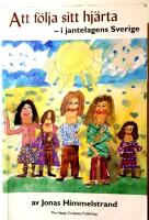 Att f&ouml;lja sitt hj&auml;rta - i jantelagens Sverige