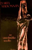 Svarta madonnan : 29 v&auml;sterl&auml;ndska noveller