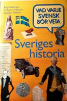 Sveriges historia : vad varje svensk b&ouml;r veta